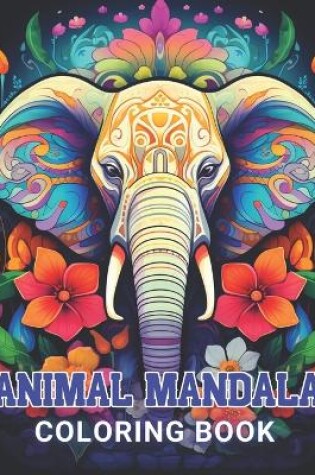 Cover of Animal Mandala Coloring Book for Adults