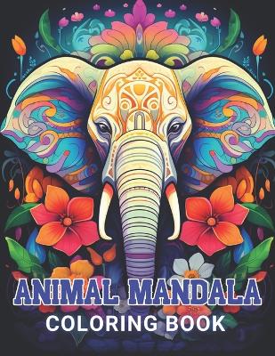 Book cover for Animal Mandala Coloring Book for Adults