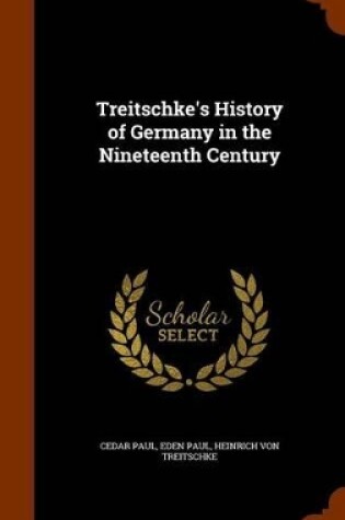 Cover of Treitschke's History of Germany in the Nineteenth Century