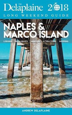 Book cover for Naples & Marco Island - The Delaplaine 2018 Long Weekend Guide