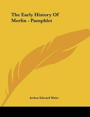 Book cover for The Early History Of Merlin - Pamphlet