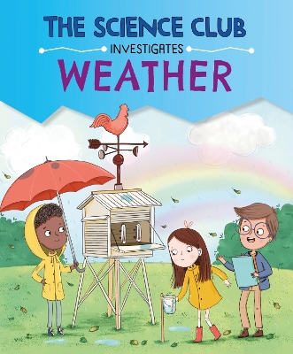 Cover of The Science Club Investigate: Weather