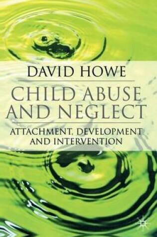 Cover of Child Abuse and Neglect: Attachment, Development and Intervention