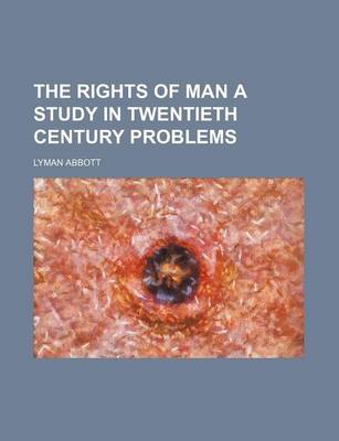 Book cover for The Rights of Man a Study in Twentieth Century Problems