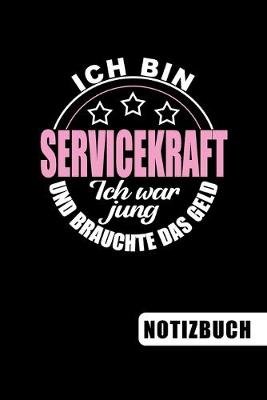 Book cover for Ich bin Servicekraft - Ich war jung und brauchte das Geld