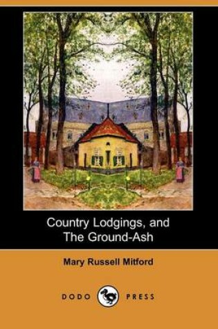 Cover of Country Lodgings, and the Ground-Ash (Dodo Press)