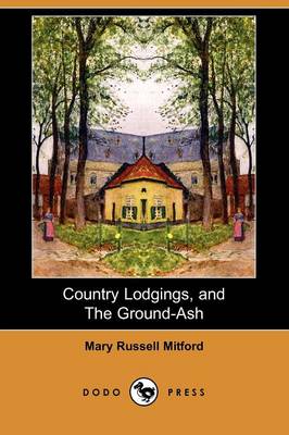 Book cover for Country Lodgings, and the Ground-Ash (Dodo Press)