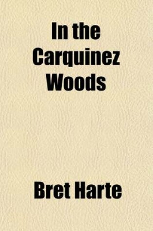Cover of In the Carquinez Woods; And Other Tales