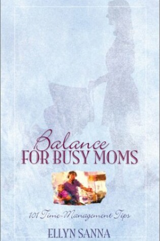 Cover of Balance for Busy Moms