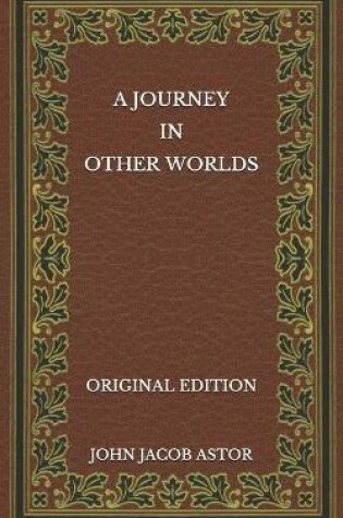 Cover of A Journey in Other Worlds - Original Edition