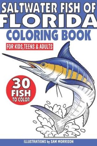 Cover of Saltwater Fish of Florida Coloring Book for Kids, Teens & Adults