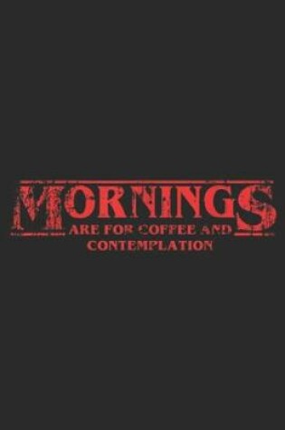 Cover of Morning Are For Coffee And Contemplation