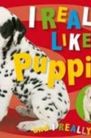 Cover of I Really Like Puppies