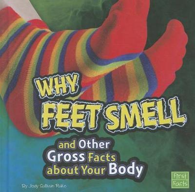 Book cover for Why Feet Smell and Other Gross Facts about Your Body