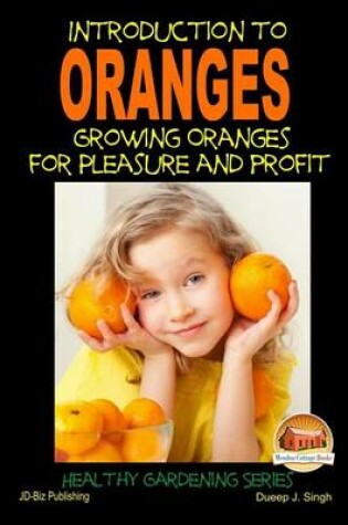 Cover of Introduction to Oranges - Growing Oranges for Pleasure and profit