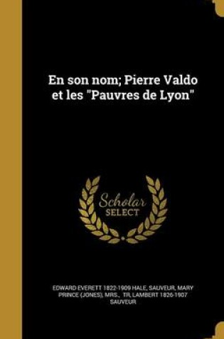 Cover of En Son Nom; Pierre Valdo Et Les Pauvres de Lyon