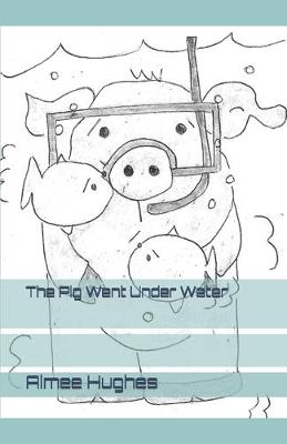 Book cover for The Pig Went Under Water