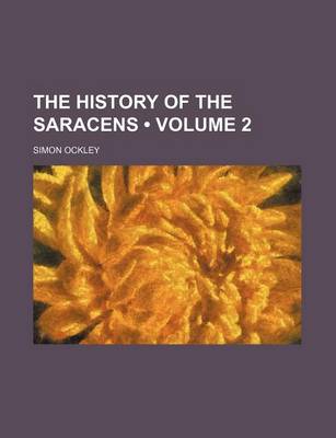 Book cover for The History of the Saracens (Volume 2)