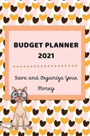 Cover of Budget Planner 2021 - Save and Organize Your Money