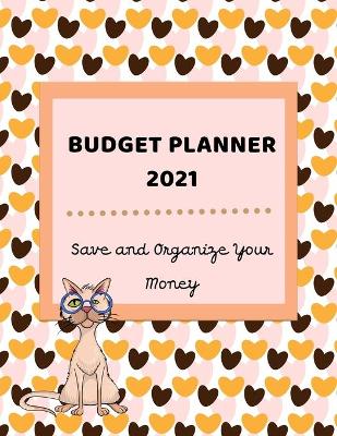 Cover of Budget Planner 2021 - Save and Organize Your Money