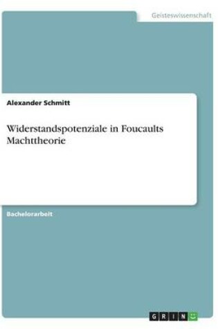 Cover of Widerstandspotenziale in Foucaults Machttheorie