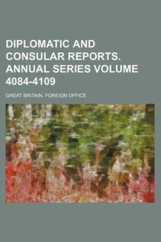 Cover of Diplomatic and Consular Reports. Annual Series Volume 4084-4109