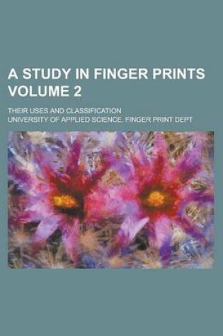 Cover of A Study in Finger Prints; Their Uses and Classification Volume 2