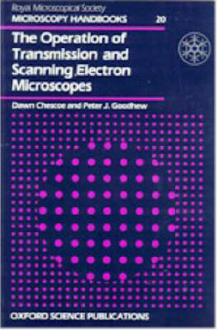 Cover of The Operation of Transmission and Scanning Electron Microscopes