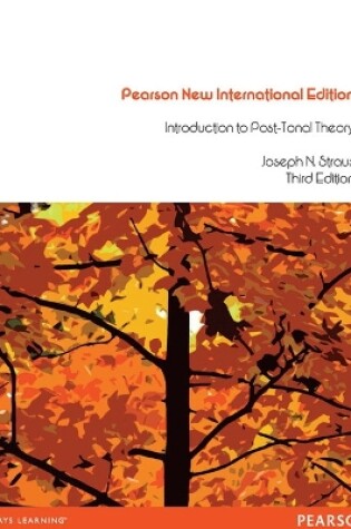 Cover of Introduction to Post-Tonal Theory: Pearson New International Edition