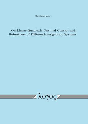 Book cover for On Linear-Quadratic Optimal Control and Robustness of Differential-Algebraic Systems