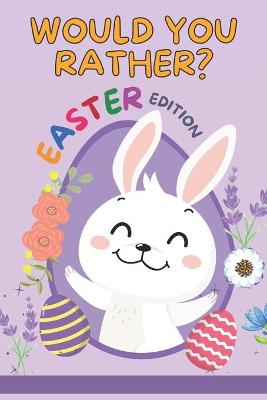 Book cover for Would You Rather - Easter Edition