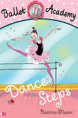 Cover of Ballet Academy: Dance Steps