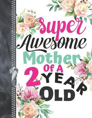 Book cover for Super Awesome Mother Of A 2 Year Old