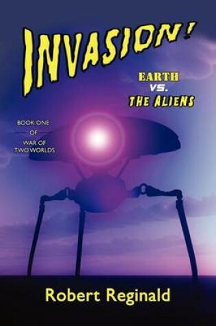 Cover of Invasion: Earth vs. the Aliens: War of Two Worlds, Book 1