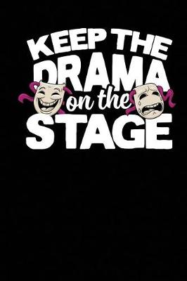 Book cover for Keep the Drama on the Stage