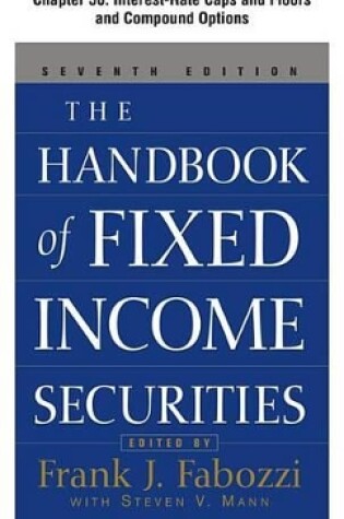 Cover of The Handbook of Fixed Income Securities, Chapter 56 - Interest-Rate Caps and Floors and Compound Options