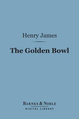 Book cover for The Golden Bowl (Barnes & Noble Digital Library)