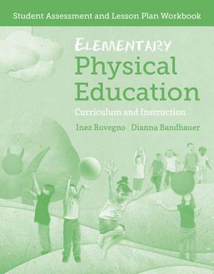 Book cover for Elementary Physical Education: Student Assessment and Lesson Plan Workbook