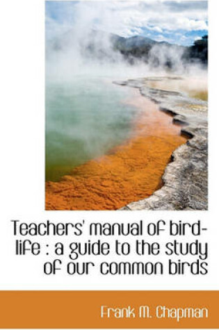 Cover of Teachers' Manual of Bird-Life