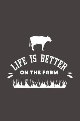 Cover of Life Is Better On The Farm