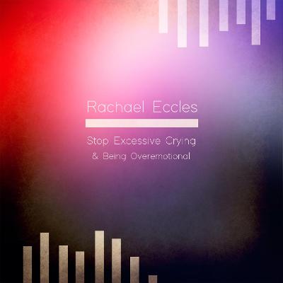 Cover of Stop Excessive Crying and Being Overemotional, Hypnotherapy, Self Hypnosis CD