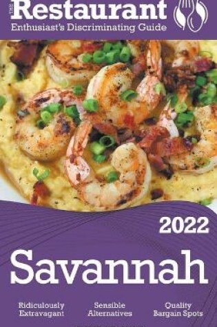 Cover of 2022 Savannah - The Restaurant Enthusiast's Discriminating Guide