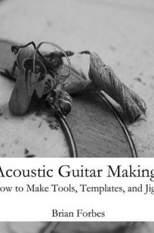 Cover of Acoustic Guitar Making