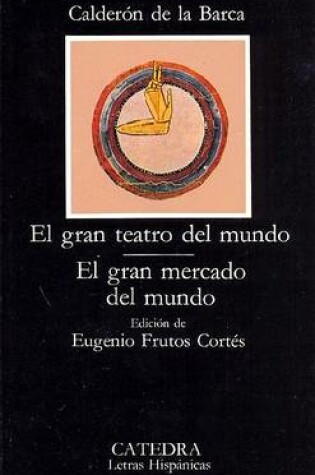 Cover of El Gran Teatro Del Mundo / El Gran Mercado Del Mundo
