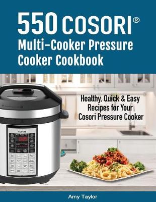 Book cover for 550 Cosori(tm) Multi-Cooker Pressure Cooker Cookbook