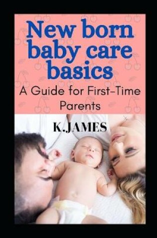 Cover of Newborn Baby Care Basics