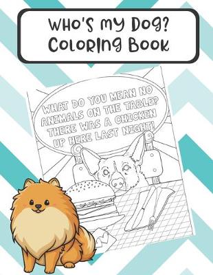 Book cover for Whos My Dog Coloring Book