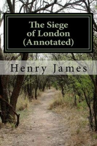 Cover of The Siege of London (Annotated)