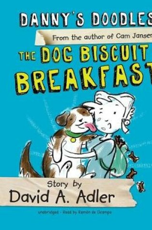 Cover of Danny's Doodles: The Dog Biscuit Breakfast