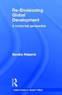 Cover of Re-Envisioning Global Development: A Horizontal Perspective